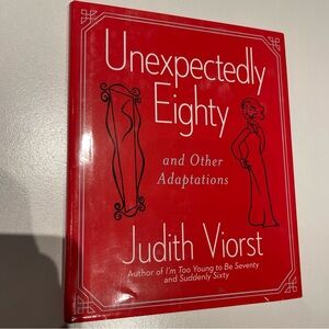 Unexpectedly Eighty: And Other Adaptations - Hardcover book Judith Viorst